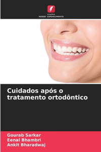 Cuidados após o tratamento ortodôntico