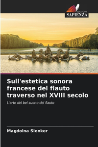 Sull'estetica sonora francese del flauto traverso nel XVIII secolo