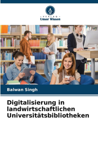 Digitalisierung in landwirtschaftlichen Universitätsbibliotheken