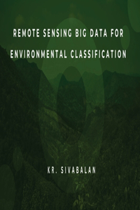 REMOTE SENSING BIG DATA FOR ENVIRONMENTAL CLASSIFICATION