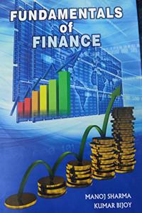 FUNDAMENTALS OF FINANCE BY MANOJ SHARMA