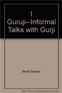 Iguruji Informal Talks With Guruji Vol 1
