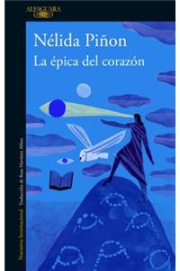 Épica del Corazón / The Epic of the Heart