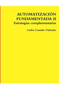 AUTOMATIZACIÓN FUNDAMENTADA II Estrategias complementarias