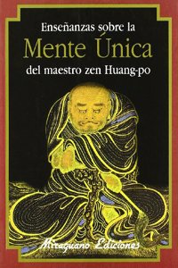 Ensenanzas sobre la Mente Unica del maestro zen Huang-po