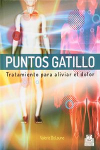 Puntos gatillo. Tratamiento para aliviar el dolor (Spanish Edition): 1