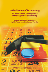 In the Shadow of Luxembourg: EU and National Developments in the Regulation of Gambling