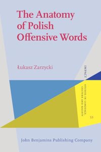 The Anatomy of Polish Offensive Words