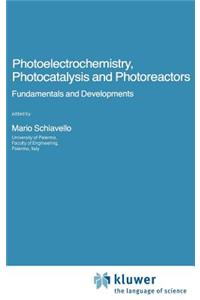 Photoelectrochemistry, Photocatalysis and Photoreactors Fundamentals and Developments