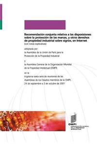 Recomendacion Conjunta Relativa a Las Disposiciones Sobre La Proteccion de Las Marcas, y Otros Derechos de Propiedad Industrial Sobre Signos, En Internet