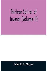 Thirteen satires of Juvenal (Volume II)
