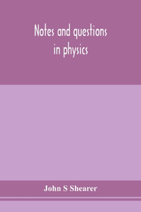 Notes and questions in physics