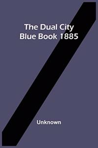 The Dual City Blue Book 1885