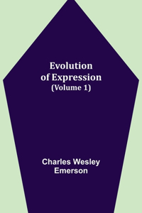 Evolution of Expression (Volume 1)