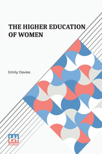 The Higher Education Of Women (Edition0)
