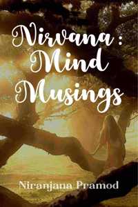 Nirvana: - Mind Musings
