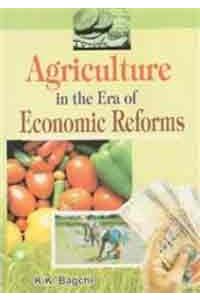 Agriculture in the Era of Economic Reforms