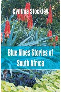 Blue Aloes Stories of South Africa