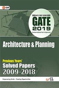 GATE 2019 : Architecture & Planning - Previous Years' Solved Papers (2009-18)