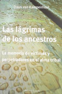 Las lágrimas de los ancestros / The Tears of the ancestors