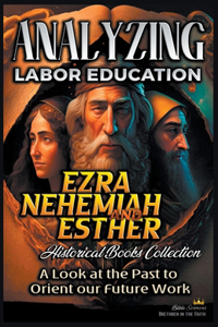 Analyzing Labor Education in Ezra, Nehemiah, Esther