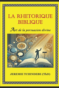 La Rhétorique Biblique
