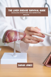 The Liver Disease Survival Guide