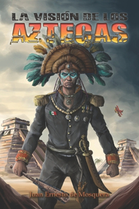 La Visión de los Aztecas