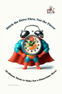 Ditch the Drive-Thru, Not the Flavor
