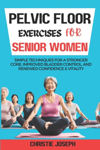 Pelvic Floor Exercises for Senior Women