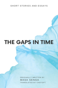 The Gaps in Time