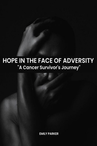 Hope in the Face of Adversity