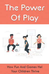 The Power Of Play