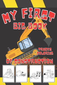 My First Big Book Of Construction Trucks Coloring