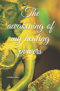 awakening of my healing powers