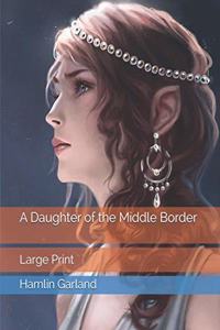 A Daughter of the Middle Border