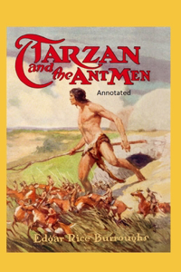 Tarzan and the Ant Men- By Edgar Rice(Annotated)