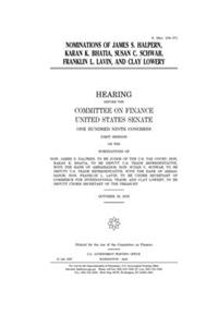 Nominations of James S. Halpern, Karan K. Bhatia, Susan C. Schwab, Franklin L. Lavin, and Clay Lowery