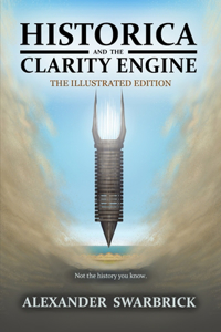 Historica and the Clarity Engine the Illustrated Edition