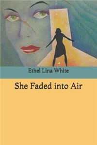 She Faded into Air