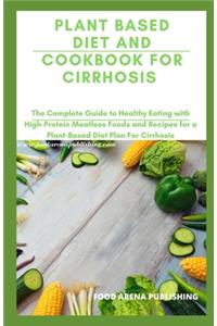 Plant Based Diet and Cookbook for Cirrhosis