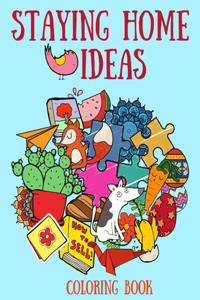 Staying Home Ideas Coloring Book