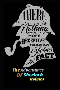 The Adventures of Sherlock Holmes By Arthur Conan Doyle The New Annotated Edition