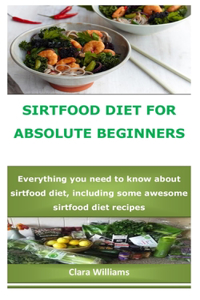 Sirtfood Diet for Absolute Beginners