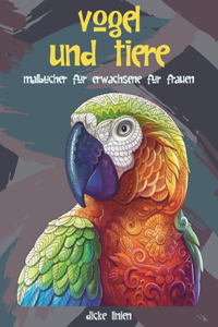 Malbücher für Erwachsene für Frauen - Dicke Linien - Vögel und Tiere