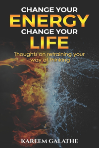 Change your Energy, Change your Life