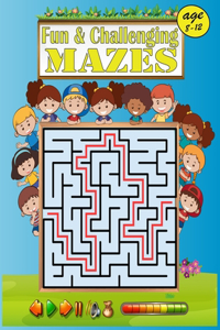 Fun & Challenging Mazes age 8-12