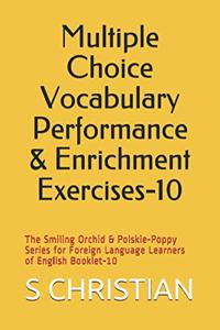 Multiple Choice Vocabulary Performance & Enrichment Exercises-10