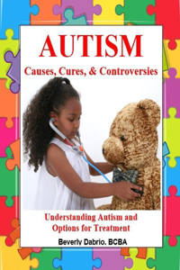 Autism Causes, Cures, & Controversies