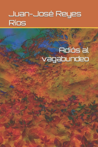 Adiós al vagabundeo